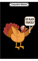 Composition Notebook: Go Pluck Yourself Demonstrating Turkey Thanksgiving Family Journal/Notebook Blank Lined Ruled 6x9 100 Pages