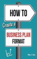 How To Create A Business Plan Format