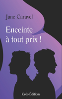 Enceinte à tout prix !