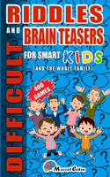 Difficult Riddles And Brain Teasers For Smart Kids ( And The Whole Family)
