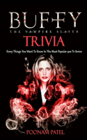 Buffy The Vampire Slayer Trivia: Every Things You Want To Know In The Most Popular 90s Tv Series