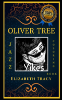 Oliver Tree Jazz Coloring Book: Let's Party and Relieve Stress, the Original Anti-Anxiety Adult Coloring Book