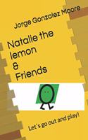Natalie the lemon & Friends