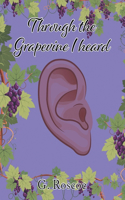 Through the Grapevine I Heard