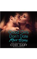 Good Girls Don't Date Rock Stars