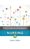 Effective Leadership and Management in Nursing Plus MyLab Nursing with Pearson eText -- Access Card Package