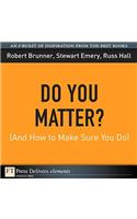 Do You Matter? (And How to Make Sure You Do)