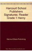 Harcourt School Publishers Signatures: Reader Grade 1 Henry