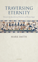 Traversing Eternity: Texts for the Afterlife from Ptolemaic and Roman Egypt