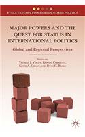 Major Powers and the Quest for Status in International Politics