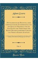 Mittelrheinische Regesten, oder Chronologische Zusammenstellung des Quellen-Materials für die Geschichte der Territorien der Beiden Regierungsbezirke Coblenz und Trier in Kurzen Auszügen, Vol. 4: Im Auftrage des Directoriums der Königlich Preussisc