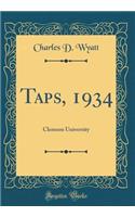 Taps, 1934: Clemson University (Classic Reprint)