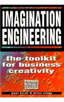 Imagination Engineering: How to Generate and Implement Great Ideas(Future Skills)
