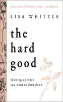 The Hard Good Bible Study Guide plus Streaming Video