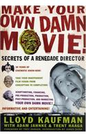 Make Your Own Damn Movie!: Secrets of a Renegade Director(English)