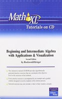 MathXL Tutorials on CD for Beginning and Intermediate Algebra with Applications & Visualization