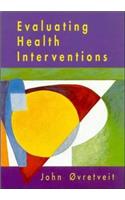 Evaluating Health Interventions: An Introduction to Evaluation of Health Treatments, Services, Policies and Organizational Interventions