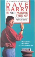 Dave Barry is Not Making This up: (English)