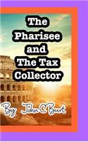 The Pharisee and the Tax Collector.