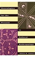 Genealogies for the Present in Cultural Anthropology