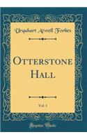 Otterstone Hall, Vol. 1 (Classic Reprint)