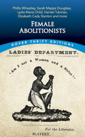 Female Abolitionists: Phillis Wheatley, Sarah Mapps Douglass, Lydia Maria Child, Harriet Tubman, Elizabeth Candy Stanton and More