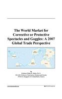 The World Market for Corrective or Protective Spectacles and Goggles