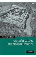 Crusader Castles and Modern Histories