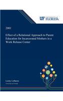 Effect of a Relational Approach to Parent Education for Incarcerated Mothers in a Work Release Center