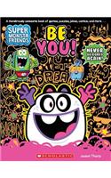 Be You! (Super Monsta Friends, Book 2)