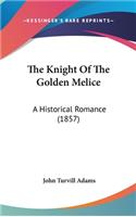 The Knight of the Golden Melice: A Historical Romance (1857)