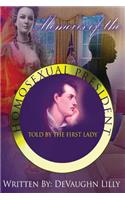 Memoirs of the Homosexual President(told by the First Lady)