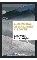 Memorial of Mrs. Mary K. Lowrie