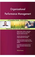 Organizational Performance Management A Complete Guide - 2020 Edition