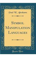 Symbol Manipulation Languages (Classic Reprint)