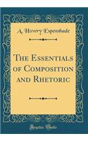 The Essentials of Composition and Rhetoric (Classic Reprint)