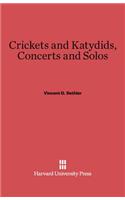Crickets and Katydids, Concerts and Solos