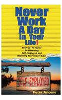 Never Work A Day In Your Life