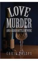 Love, Murder and a Good Bottle of Wine