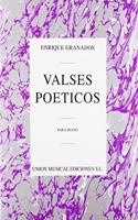 Enrique Granados: Valses Poeticos