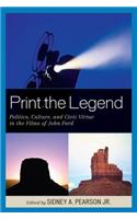 Print the Legend: Politics, Culture, and Civic Virtue in the Films of John Ford