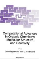 Computational Advances in Organic Chemistry: Molecular Structure and Reactivity