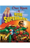 Once Upon a Royal Superbaby