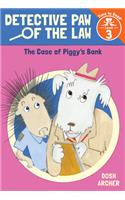 The Case of Piggy's Bank (Detective Paw of the Law: Time to Read, Level 3)