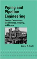 Piping and Pipeline Engineering: Design, Construction, Maintenance, Integrity, and Repair(Mechanical Engineering)