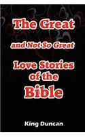 Great and Not So Great Love Stories of the Bible