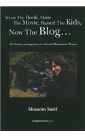 Wrote the Book, Made the Movie, Raised the Kids, Now the Bloga: 21st Century Musings from an Exhausted Renaissance Woman