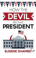 How the Devil Became President