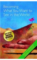 Becoming What You Want to See in the World
