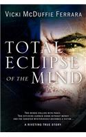 Total Eclipse of the Mind